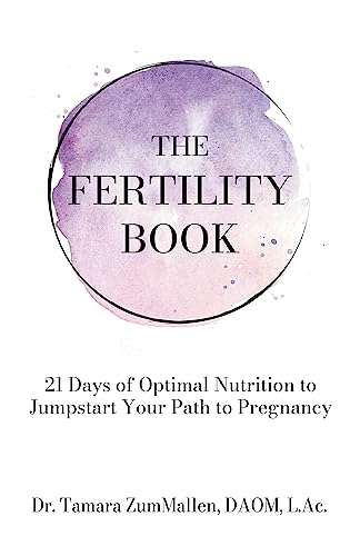 The Fertility Book: 21 Days of Optimal Nutrition to Jumpstart Your Path to Pregnancy on Kindle