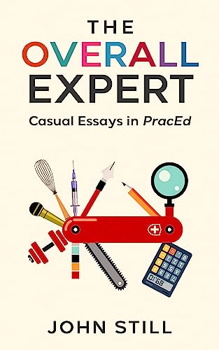 The Overall Expert: Casual Essays in PracEd on Kindle