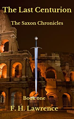 The Last Centurion (The Saxon Chronicles Book 1) on Kindle