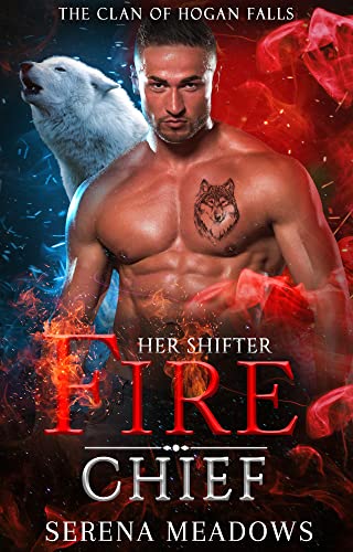Her Shifter Fire Chief (The Clan of Hogan Falls) on Kindle