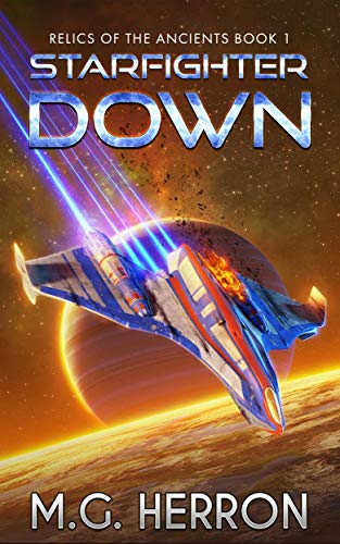 Starfighter Down (Relics of the Ancients Book 1) on Kindle