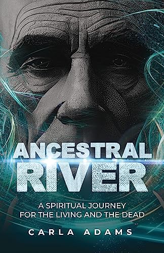 Ancestral River: A Spiritual Journey for the Living and the Dead on Kindle