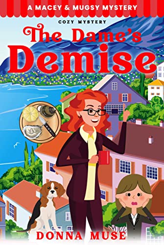 The Dame's Demise (A Macey & Mugsy Mystery Book 1) on Kindle