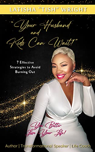 Your Husband and Kids Can Wait! on Kindle