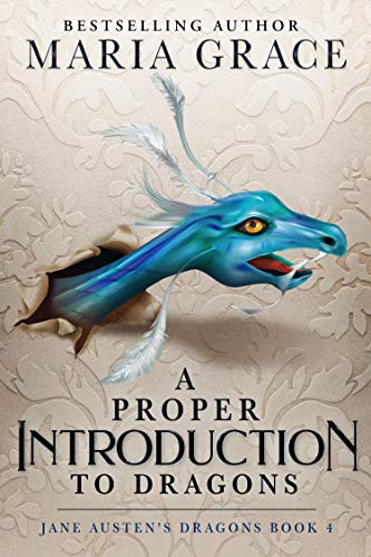 A Proper Introduction to Dragons (Jane Austen's Dragons Book 4) on Kindle