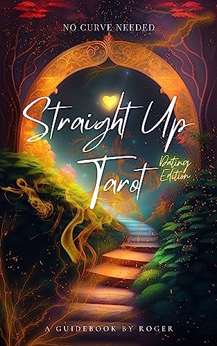 Straight up Tarot: Dating Edition on Kindle