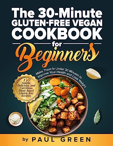 The 30-Minute Gluten-free Vegan Cookbook for Beginners on Kindle