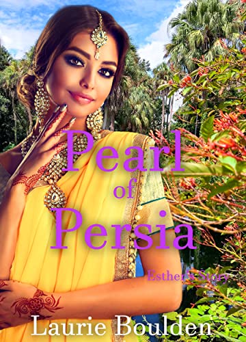 Pearl of Persia: Esther's Story (Fruit of Her Hands Book 3) on Kindle
