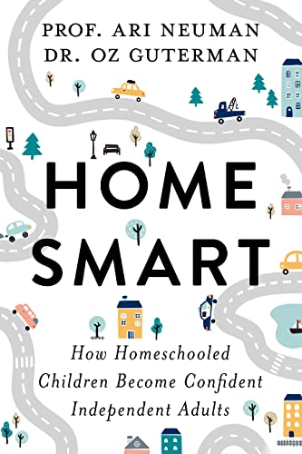 Home Smart: How Homeschooled Children Become Confident, Independent Adults on Kindle