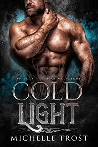 Cold Light (Iron Heretics MC Prequels Book 1) on Kindle