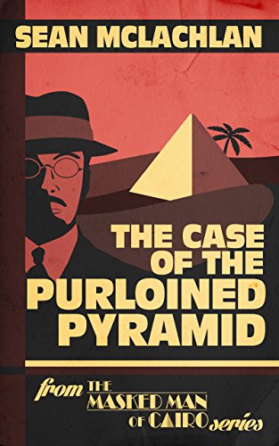 The Case of the Purloined Pyramid (The Masked Man of Cairo Book 1) on Kindle