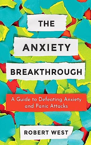 The Anxiety Breakthrough: A Guide to Defeating Anxiety and Panic Attacks on Kindle
