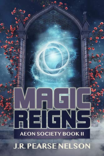 Magic Reigns (Aeon Society Book 2) on Kindle