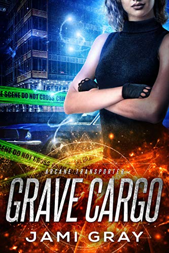 Grave Cargo (Arcane Transporter Book 1) on Kindle