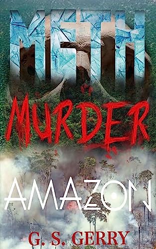 Meth Murder & Amazon (A Humorous Real Life Nightmare Book 1) on Kindle