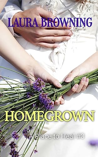 Homegrown (A Place to Heal Book 3) on Kindle