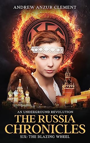 The Blazing Wheel (The Russia Chronicles Book 6) on Kindle