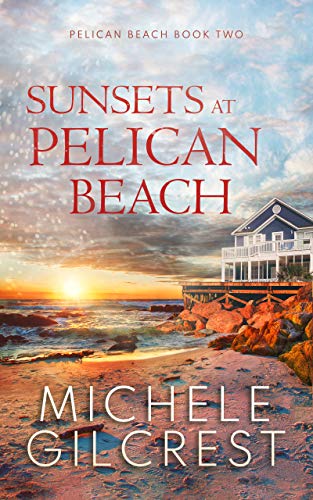 Sunsets At Pelican Beach (Pelican Beach Series Book 2) on Kindle