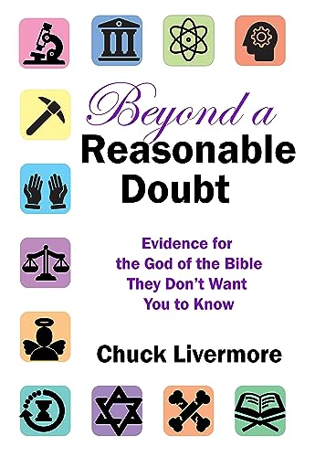Beyond a Reasonable Doubt: Evidence for the God of the Bible They Don't Want You to Know on Kindle