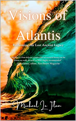 Visions of Atlantis: Reclaiming our Lost Ancient Legacy on Kindle