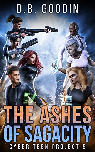 The Ashes of Sagacity (Cyber Teen Project Book 5) on Kindle