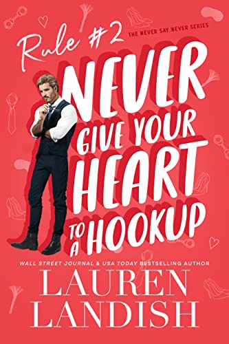 Never Give Your Heart To A Hookup (Never Say Never Book 2) on Kindle