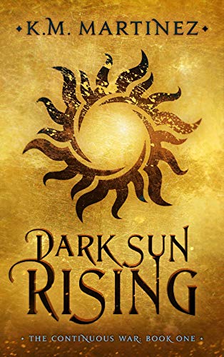 Dark Sun Rising (The Continuous War Book 1) on Kindle