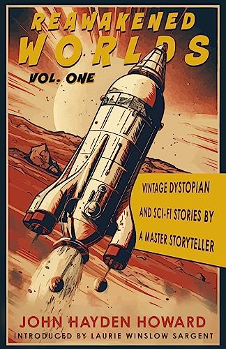 Reawakened Worlds: Vintage Dystopian and Sci-fi Stories by a Master Storyteller on Kindle