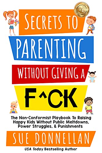 Secrets to Parenting Without Giving a F^ck on Kindle