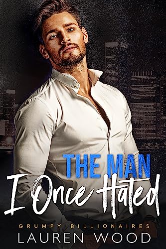 The Man I Once Hated (Grumpy Billionaires Book 2) on Kindle