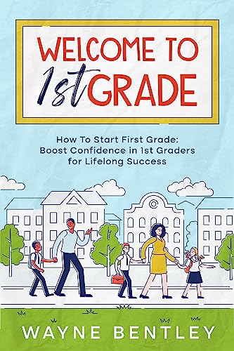 Welcome To 1st Grade: How To Start First Grade on Kindle