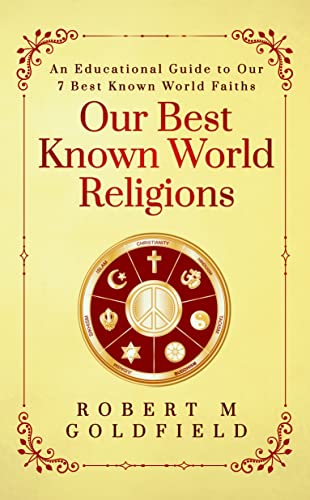 Our Best Known World Religions: An Educational Guide to Our 7 Best Known World Faiths on Kindle
