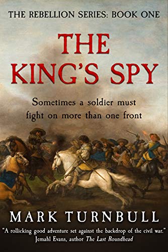 The King's Spy (The Rebellion Series Book 1) on Kindle