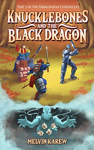Knucklebones and the Black Dragon (The Grimlindian Chronicles Book 1) on Kindle