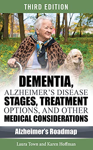 Dementia, Alzheimer's Disease Stages, Treatment Options, and Other Medical Considerations on Kindle