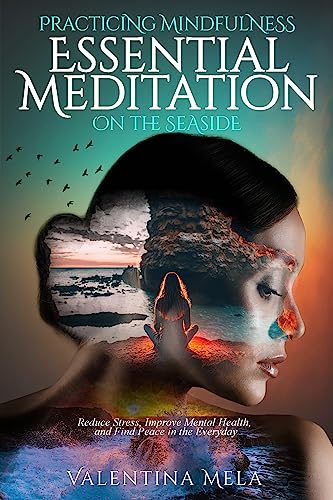 Practicing Mindfulness: Essential Meditation on the Seaside on Kindle