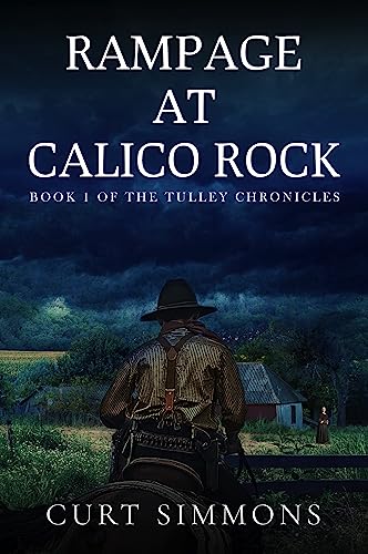 Rampage at Calico Rock (The Tulley Chronicles Book 1) on Kindle