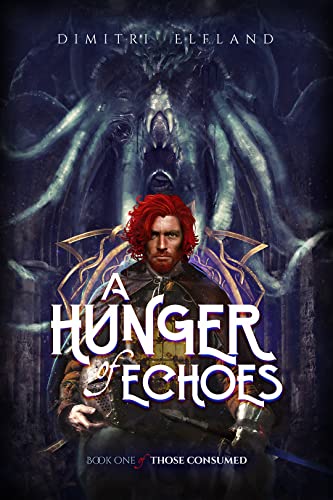 A Hunger of Echoes (Those Consumed Book 1) on Kindle