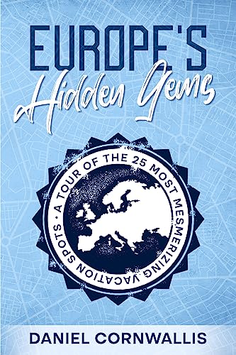 Europe's Hidden Gems: A Tour of the 25 Most Mesmerizing Vacation Spots on Kindle