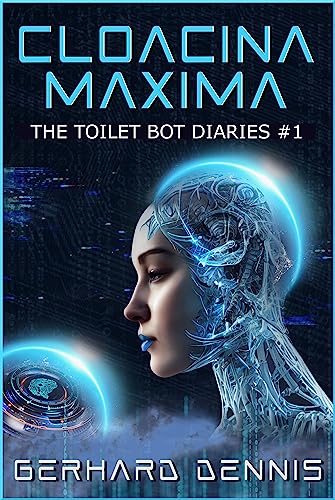 Cloacina Maxima (The Toilet Bot Diaries Book 1) on Kindle
