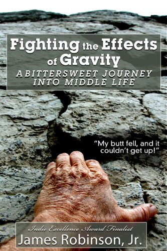 Fighting the Effects of Gravity: A Bittersweet Journey Into Middle Life on Kindle