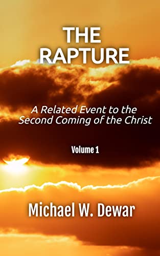 The Rapture: A Related Event to the Second Coming of the Christ on Kindle