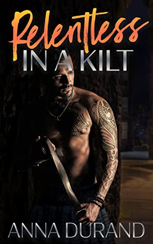 Relentless in a Kilt (Hot Scots Book 11) on Kindle