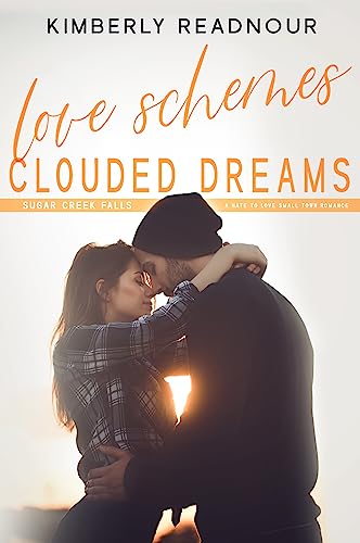 Love Schemes Clouded Dreams (Sugar Creek Falls Book 2) on Kindle
