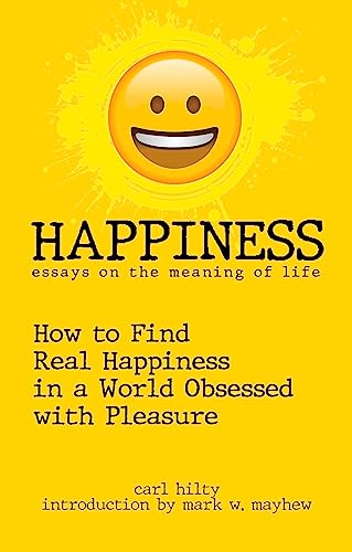 Happiness: Essays on the Meaning of Life on Kindle