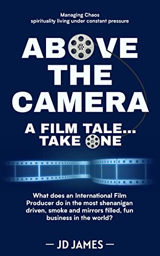 Above the Camera: A Film Tale... Take One on Kindle