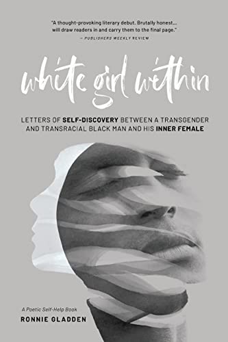 White Girl Within: Letters of Self-Discovery Between a Transgender and Transracial Black Man and His Inner Female on Kindle