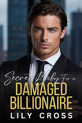 Secret Baby for a Damaged Billionaire on Kindle