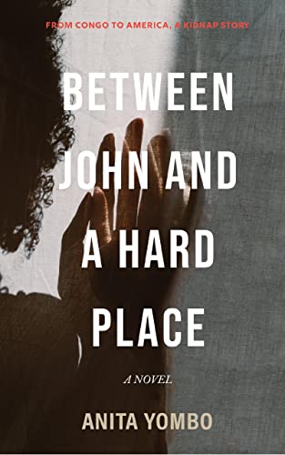 Between John and a Hard Place: From Congo to America, a Kidnap Story on Kindle