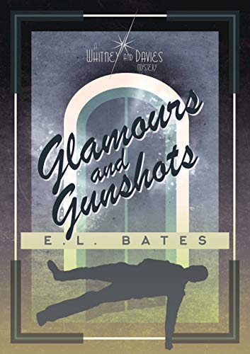 Glamours and Gunshots (Whitney and Davies Book 2) on Kindle